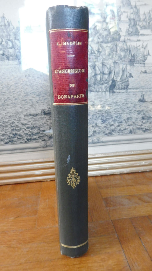 L'Ascension de Bonaparte (Louis Madelin) 1937