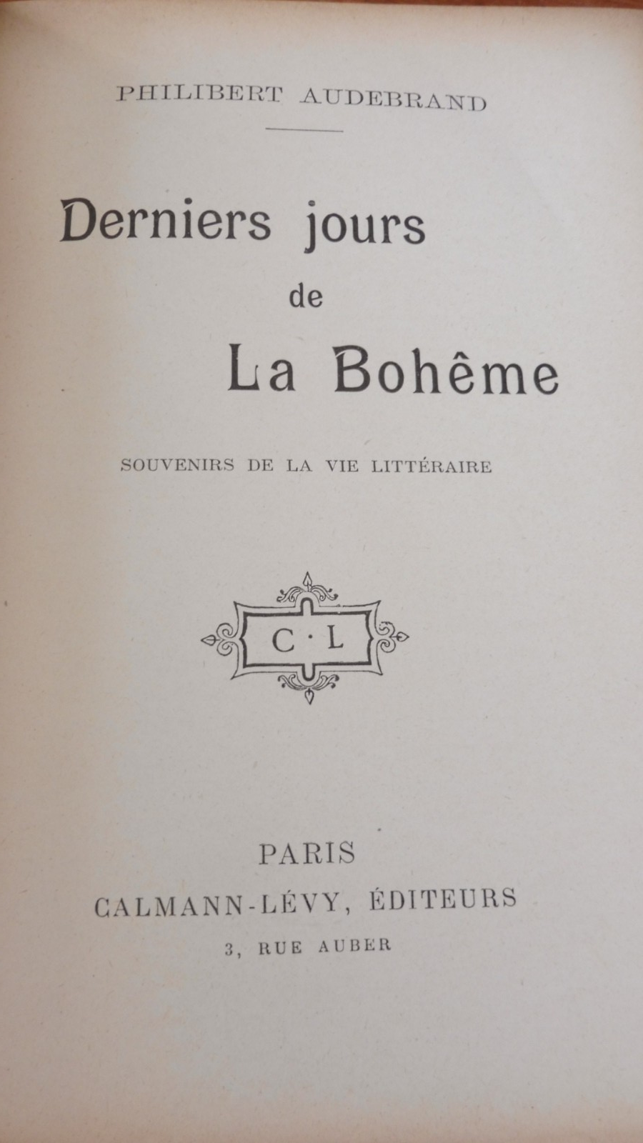 Derniers jours de la bohème. Souvenirs de la vie littéraire (P. Audebrand) s.d.