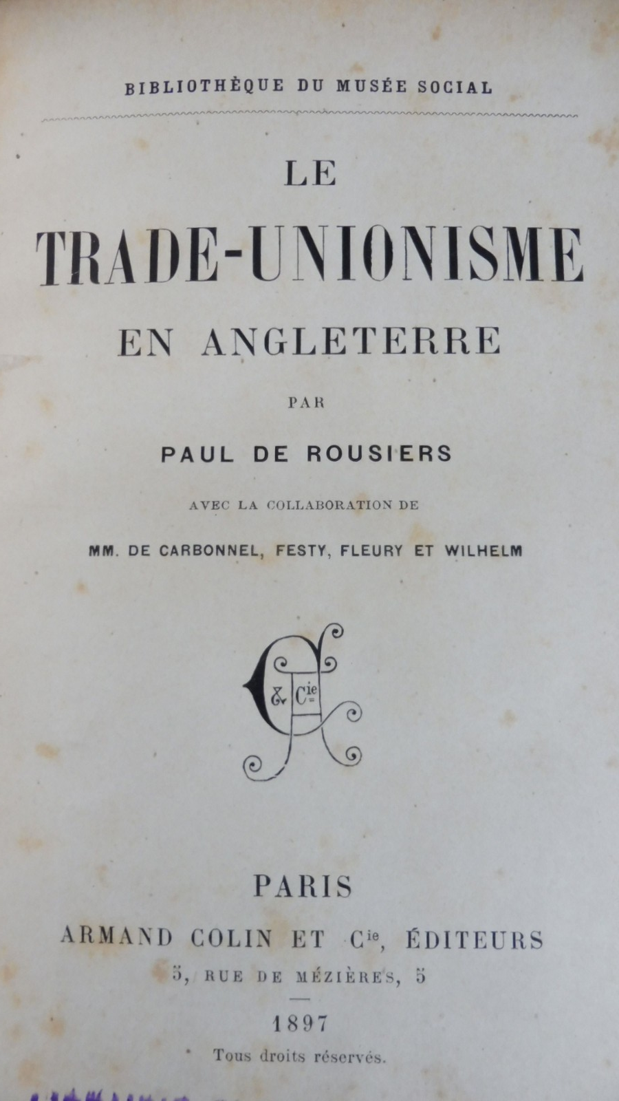 Le Trade-unionisme en Angleterre (Paul De Rousiers) 1897
