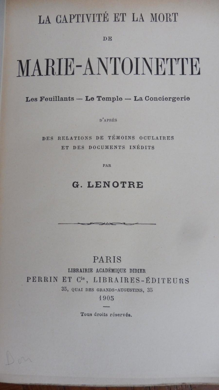 Marie-Antoinette. La captivité et la mort (G. Lenotre) 1905
