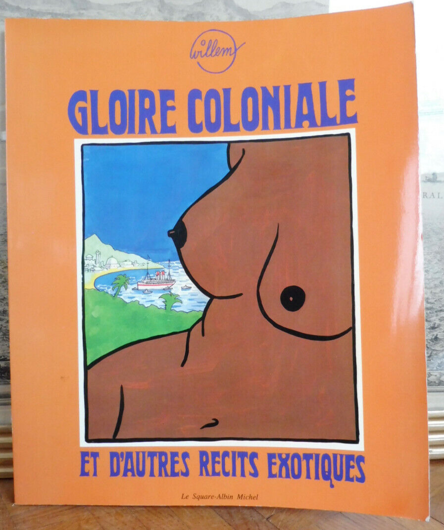 Gloire coloniale et autres récits exotiques (Willem) 1981