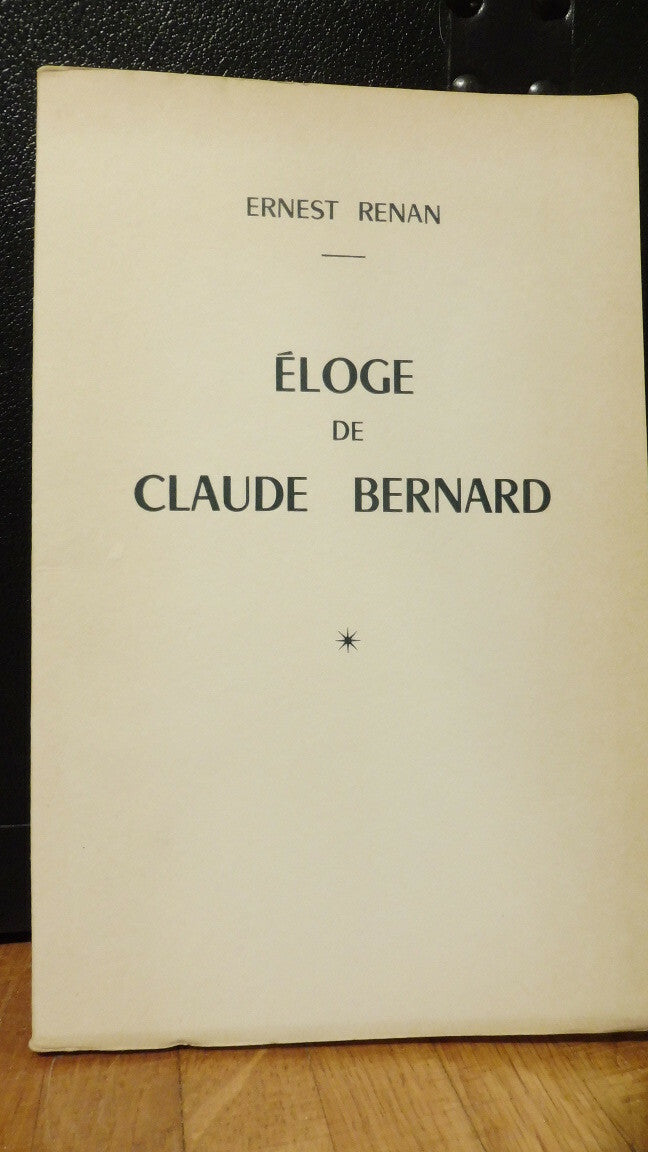 Eloge de Claude Bernard (Ernest Renan) 1958