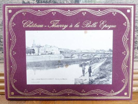 Château-Thierry à la Belle Epoque (M. et J. Verdier) 1976