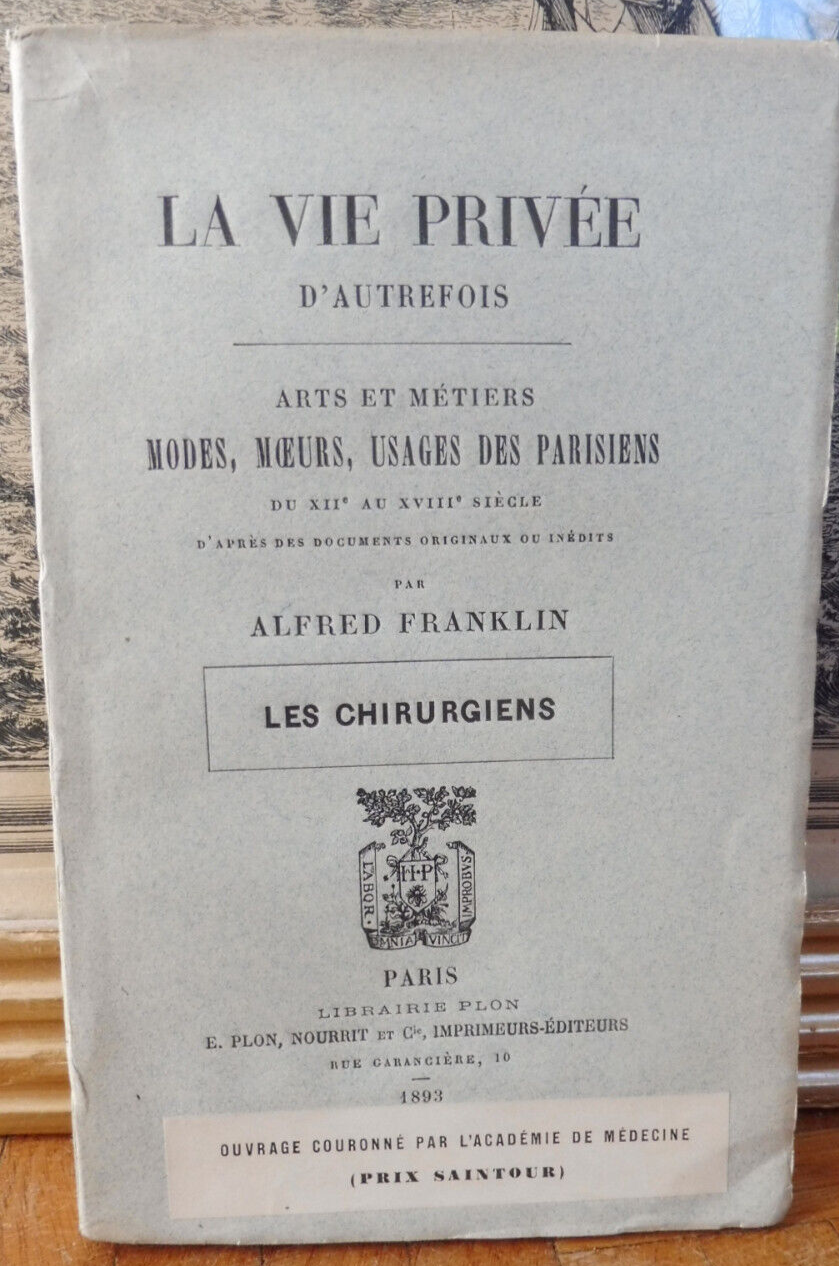 La Vie privée d'autrefois. Les chirurgiens (Alfred Franklin) 1893