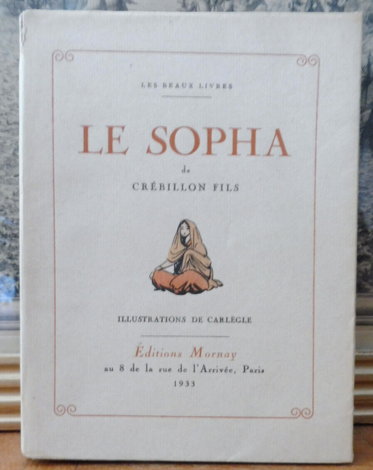Le Sopha (Crébillon fils) 1933 illus. Carlègle VELIN NUMEROTE CURIOSA