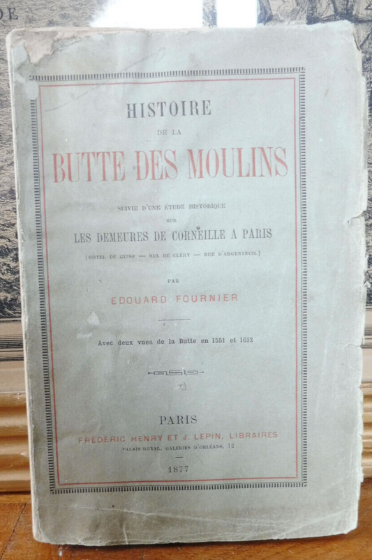 Histoire de la Butte des Moulins (E. Fournier) 1877 CORNEILLE