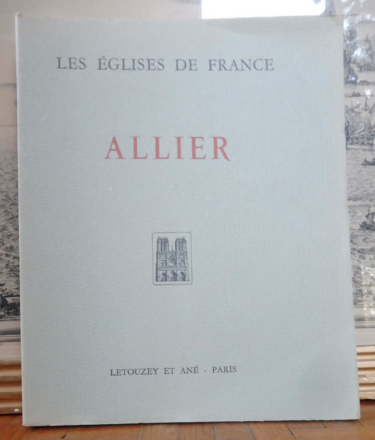 Les Eglises de France. Allier (Génermont & Pradel) 1938