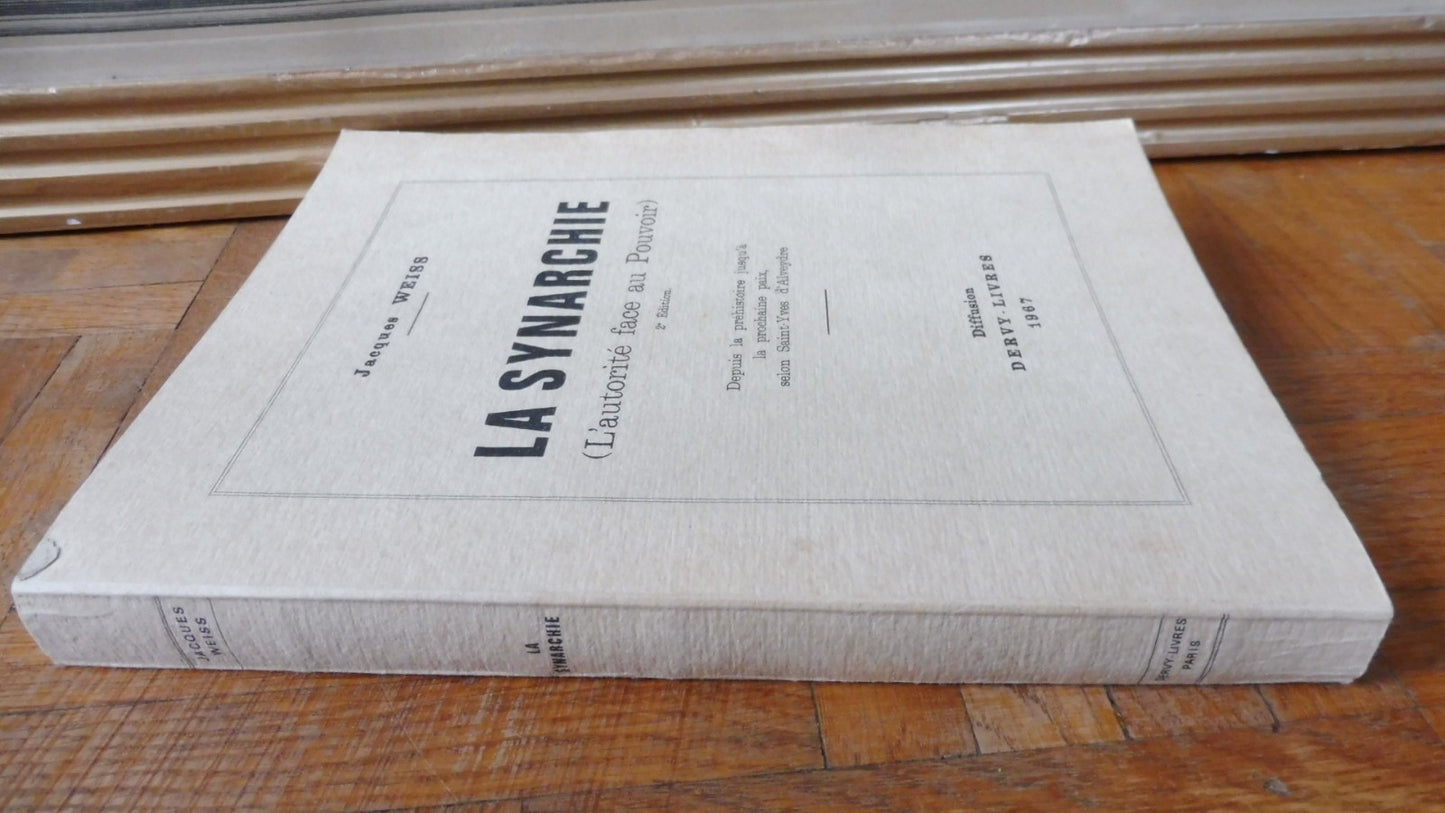 La Synarchie. L'autorité face au pouvoir (Jacques Weiss) 1967