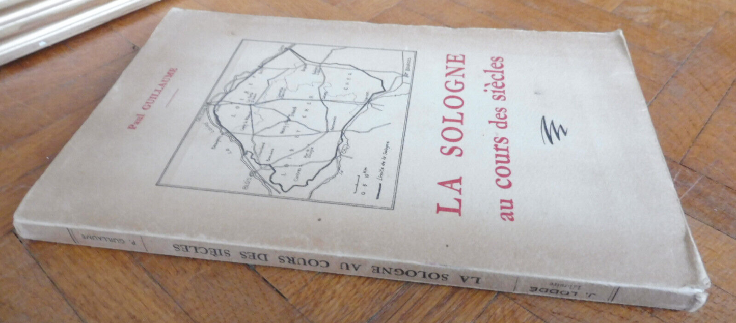 La Sologne au cours des siècles (Paul Guillaume) 1954