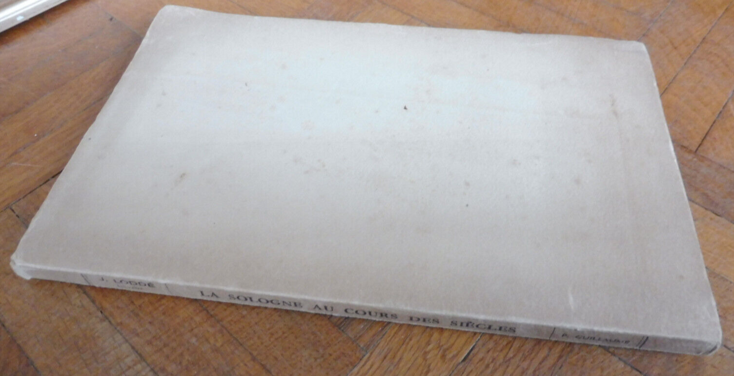 La Sologne au cours des siècles (Paul Guillaume) 1954