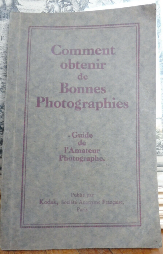 Comment obtenir de bonnes photographies (Kodak) s.d.