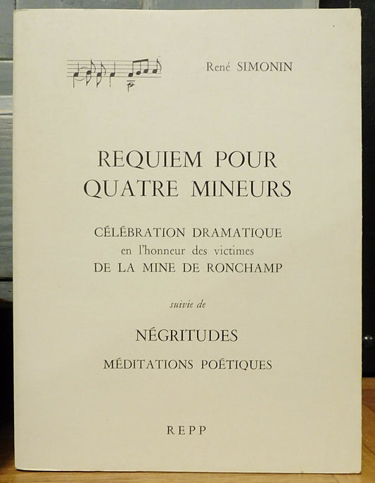 Requiem pour quatre Mineurs, suivi de Négritudes (René Simonin) 1975