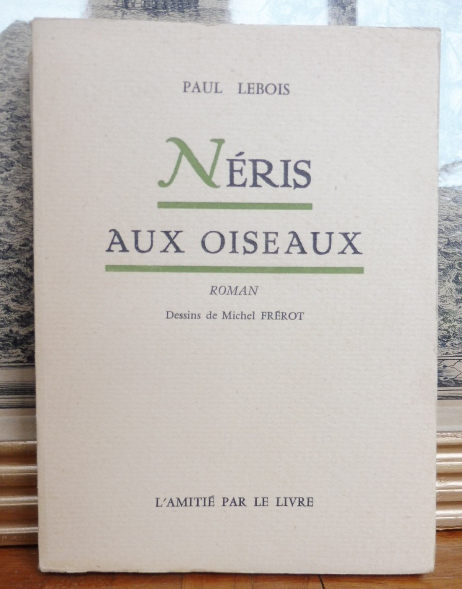 Néris aux oiseaux (Paul Lebois) 1957 illus. Frérot ENVOI