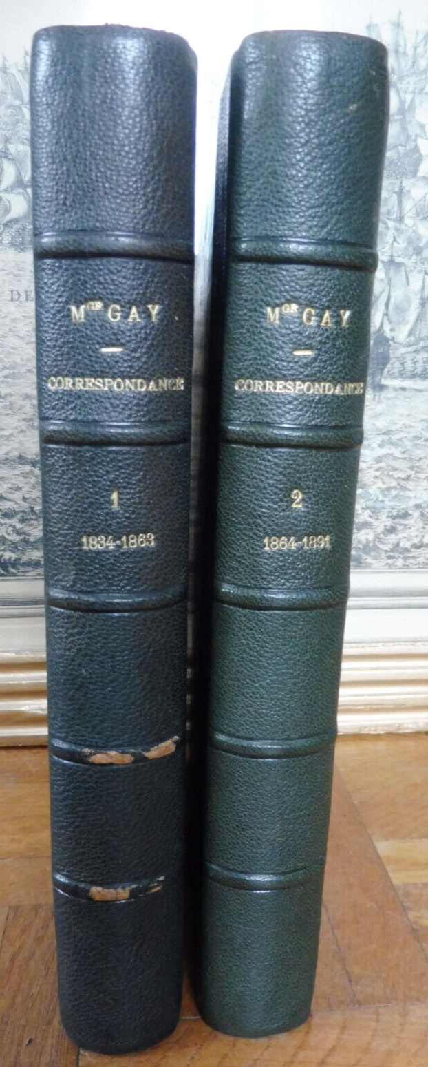 Correspondance de Monseigneur Gay 1834-1891 1899 2 vol.