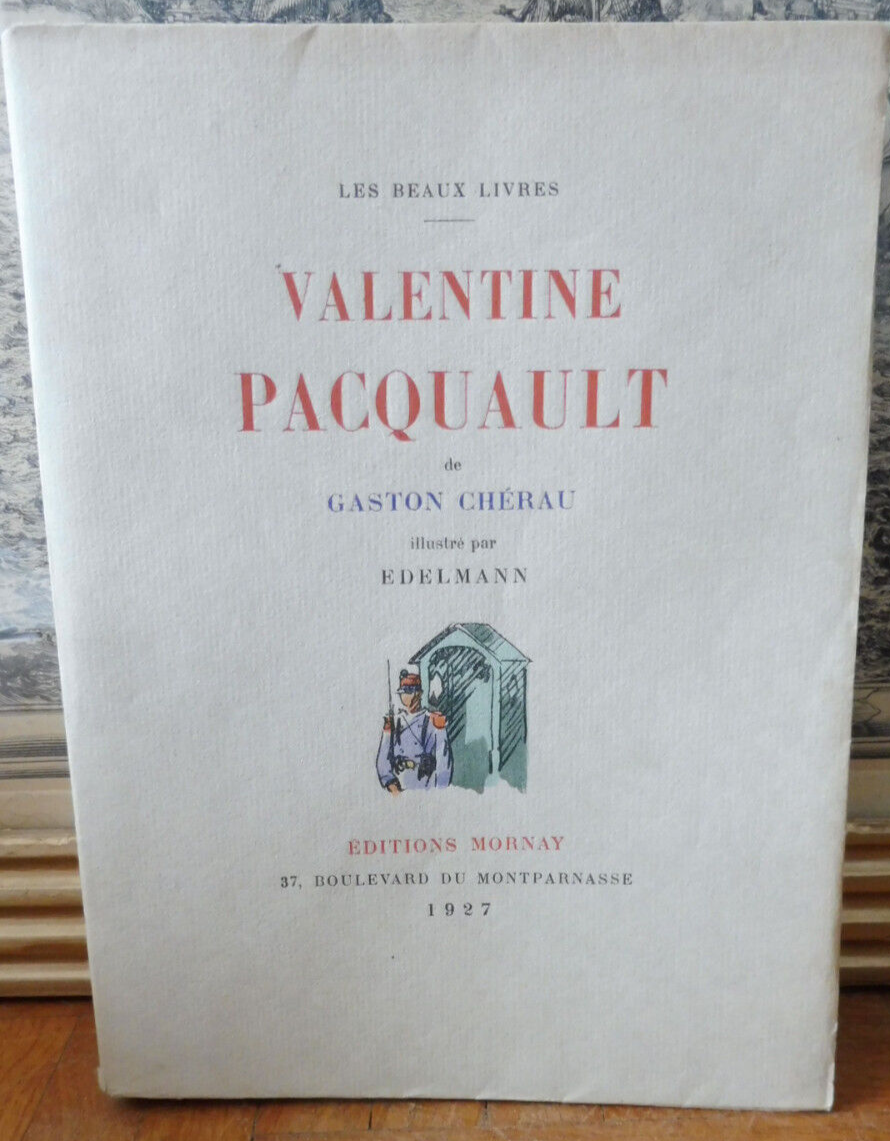 Valentine Pacquault (Gaston Chérau) 1927 illus. EdelmannVELIN
