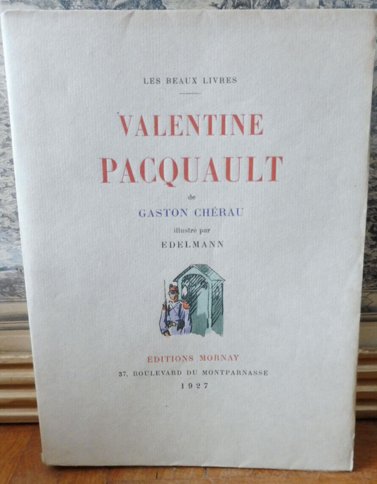 Valentine Pacquault (Gaston Chérau) 1927 illus. EdelmannVELIN
