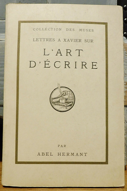Lettres à Xavier sur l'Art d'écrire (Abel Hermant) 1926 EO