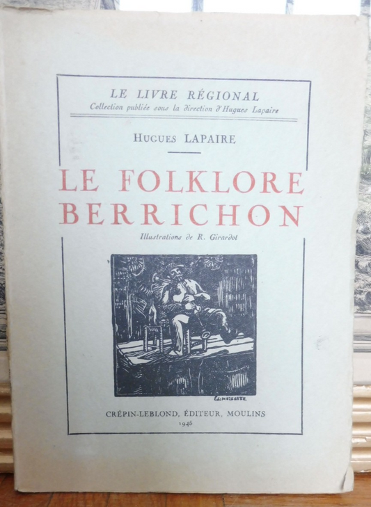 Le Folklore berrichon (Hugues Lapaire) 1945