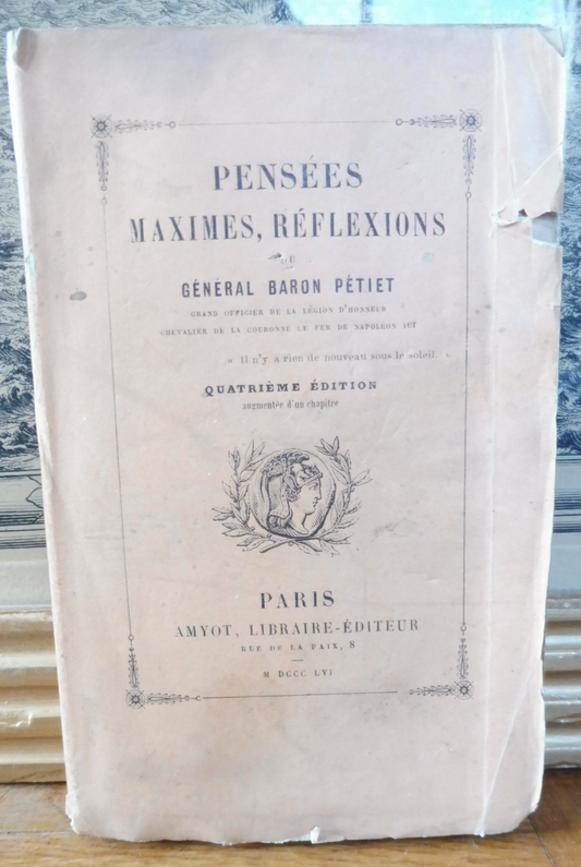 Pensées, maximes, réflexions (Général Baron Pétiet) 1856