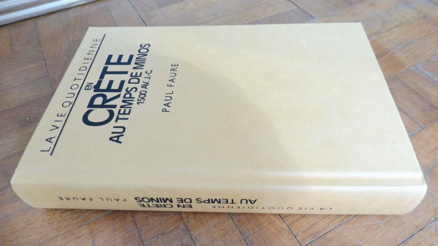 La Vie quotidienne en Crète au temps de Minos (P. Faure) 1987