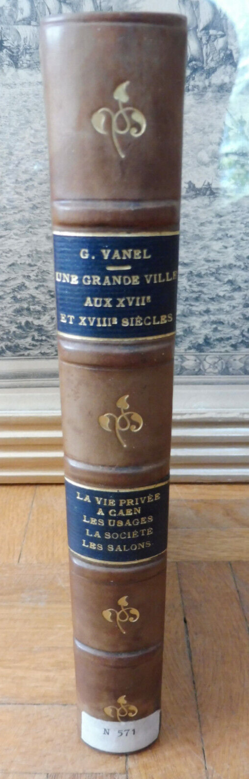 La Vie publique à privée à Caen aux XVIIe et XVIIIe (G. Vanel) 1912
