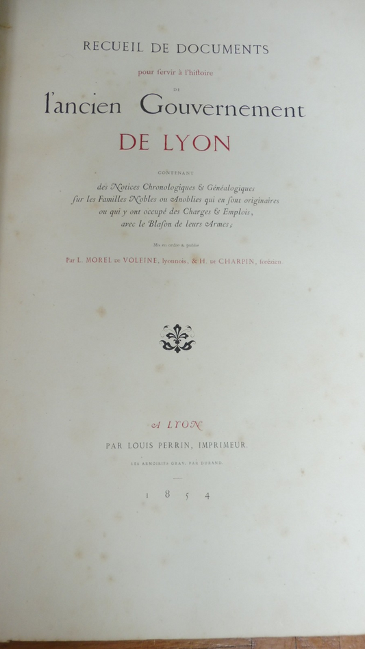 Recueil de docs. pour servir à l'histoire de l'ancien gouvernement de Lyon 1854