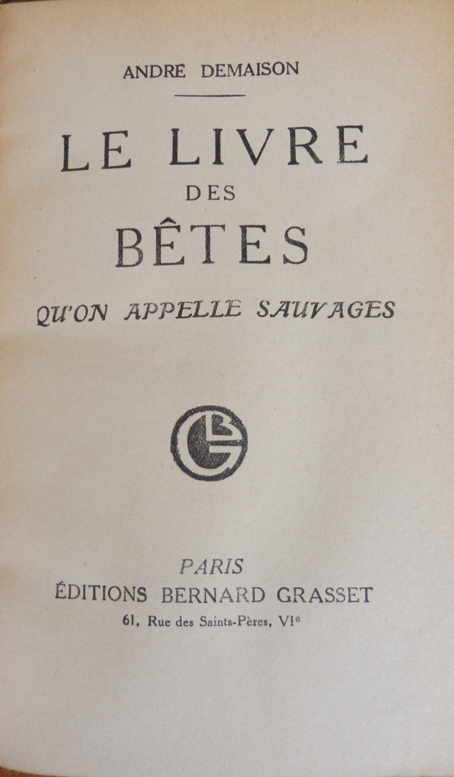 Le Livre des bêtes qu'on appelle sauvages (A. Demaison) 1934
