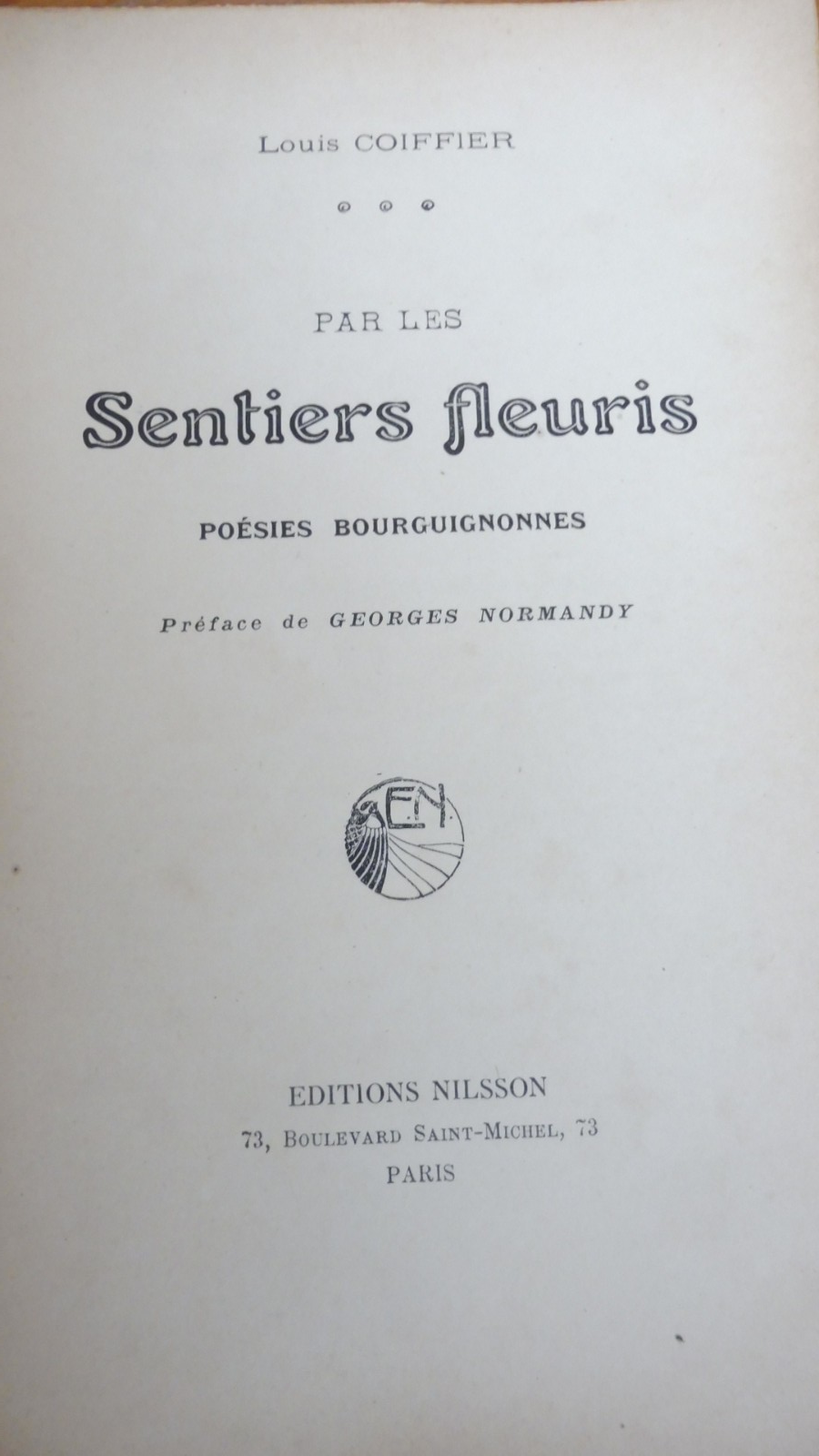Par les sentiers fleuris. Poésies bourguignonnes (Louis Coiffier) s.d. ENVOI