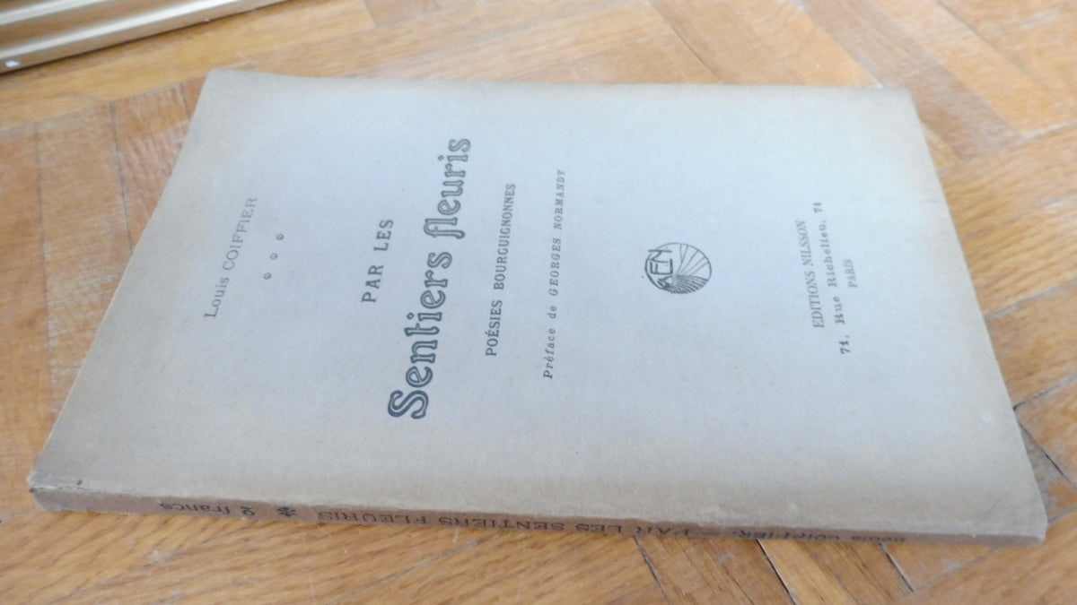 Par les sentiers fleuris. Poésies bourguignonnes (Louis Coiffier) s.d. ENVOI
