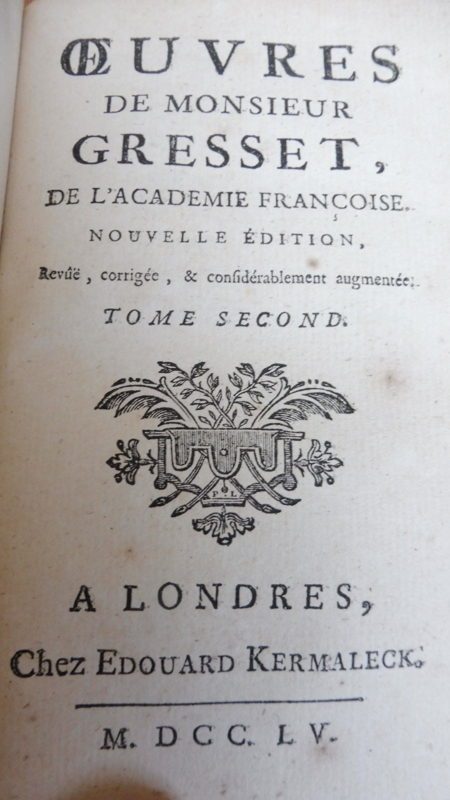 Oeuvres de Monsieur Gresset 1755 2 tomes. en 1 vol.