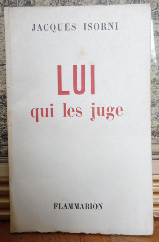 Lui qui les juge (Jacques Isorni) 1961 Ve REPUBLIQUE