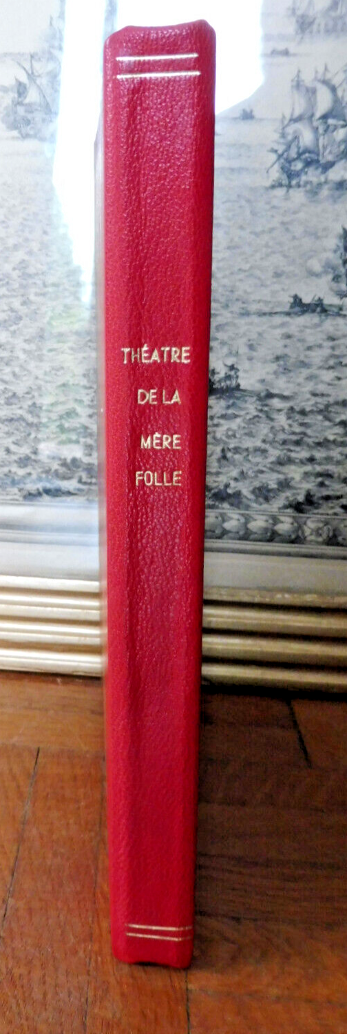 Le Théâtre de la Mère Folle de Dijon. XVIe-XVIIe siècles (J. Valcke) 2012