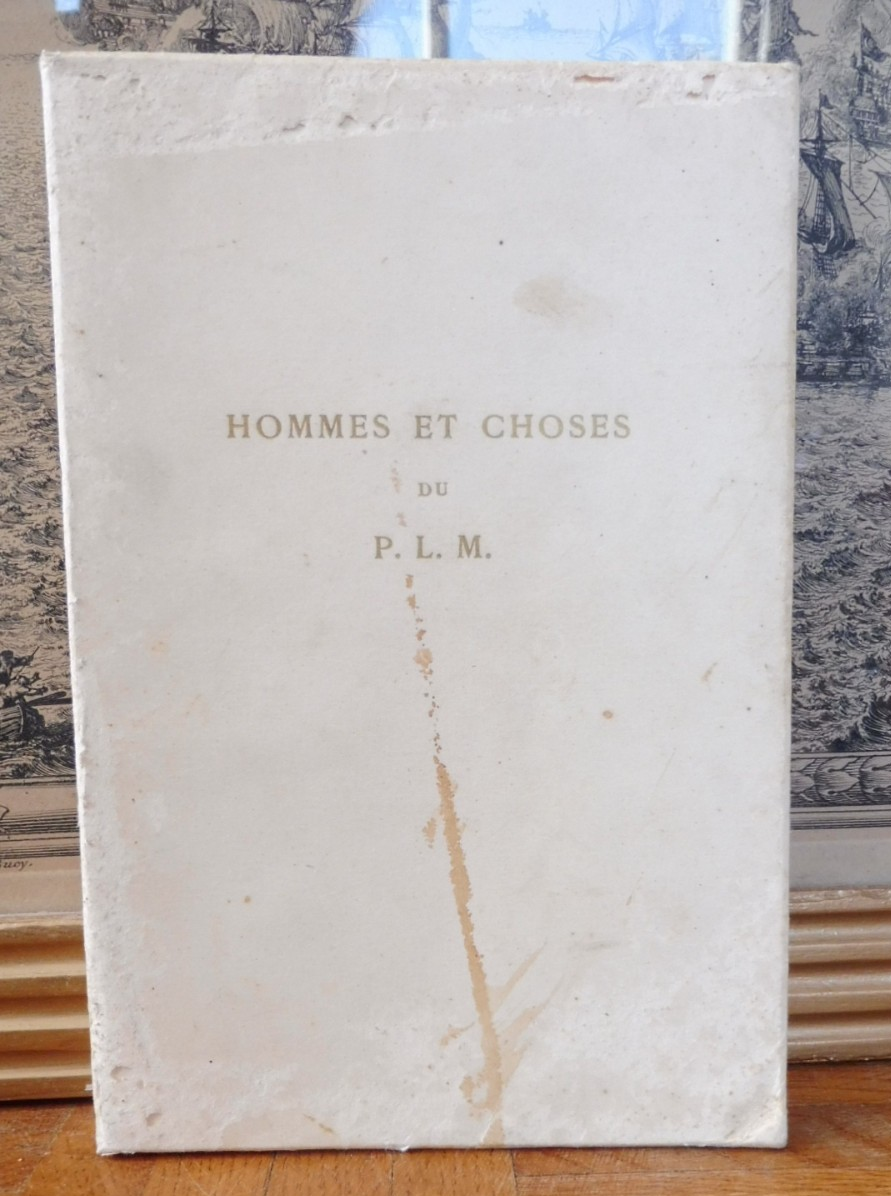 Hommes et choses du P.L.M. CHEMIN DE FER 1911