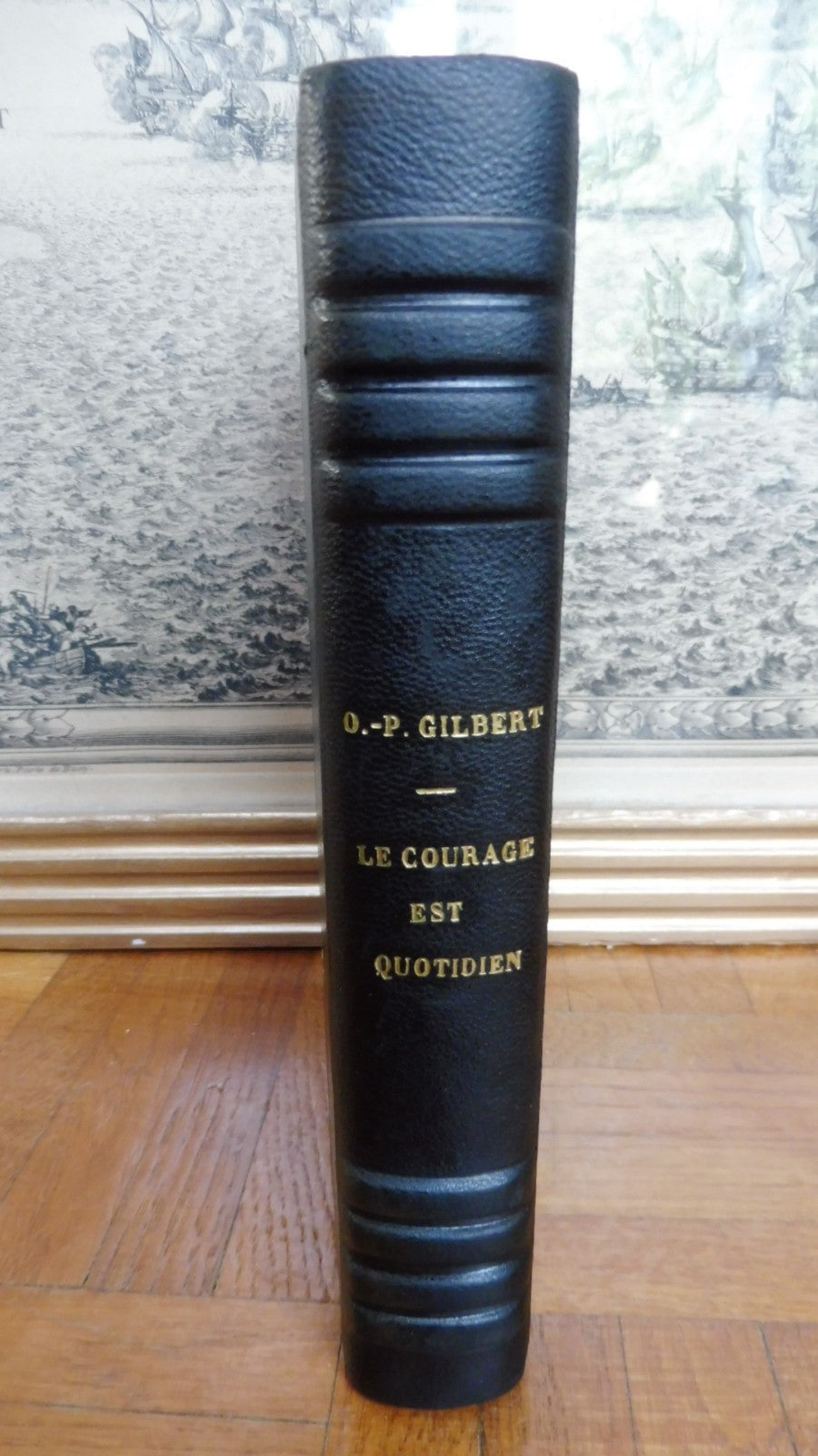Le Courage est quotidien (O.-P. Gilbert) 1945 illus. Lechantre VELIN