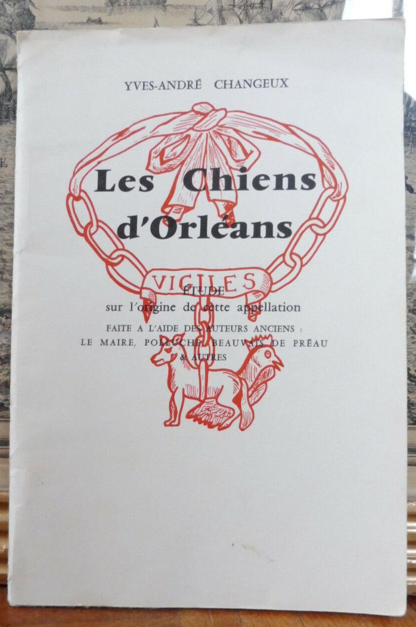Les Chiens d'Orléans (Yves-André Changeux) 1961 NUMEROTE RARE