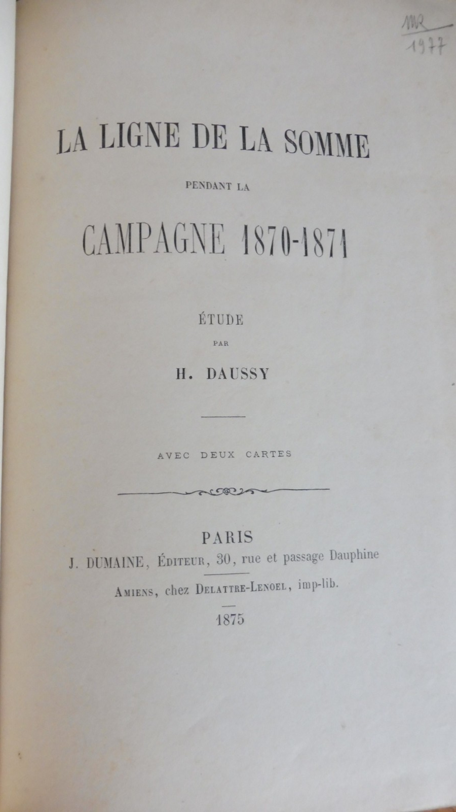 La Ligne de la Somme pendant la campagne de 1870-71 (H. Daussy) 1875