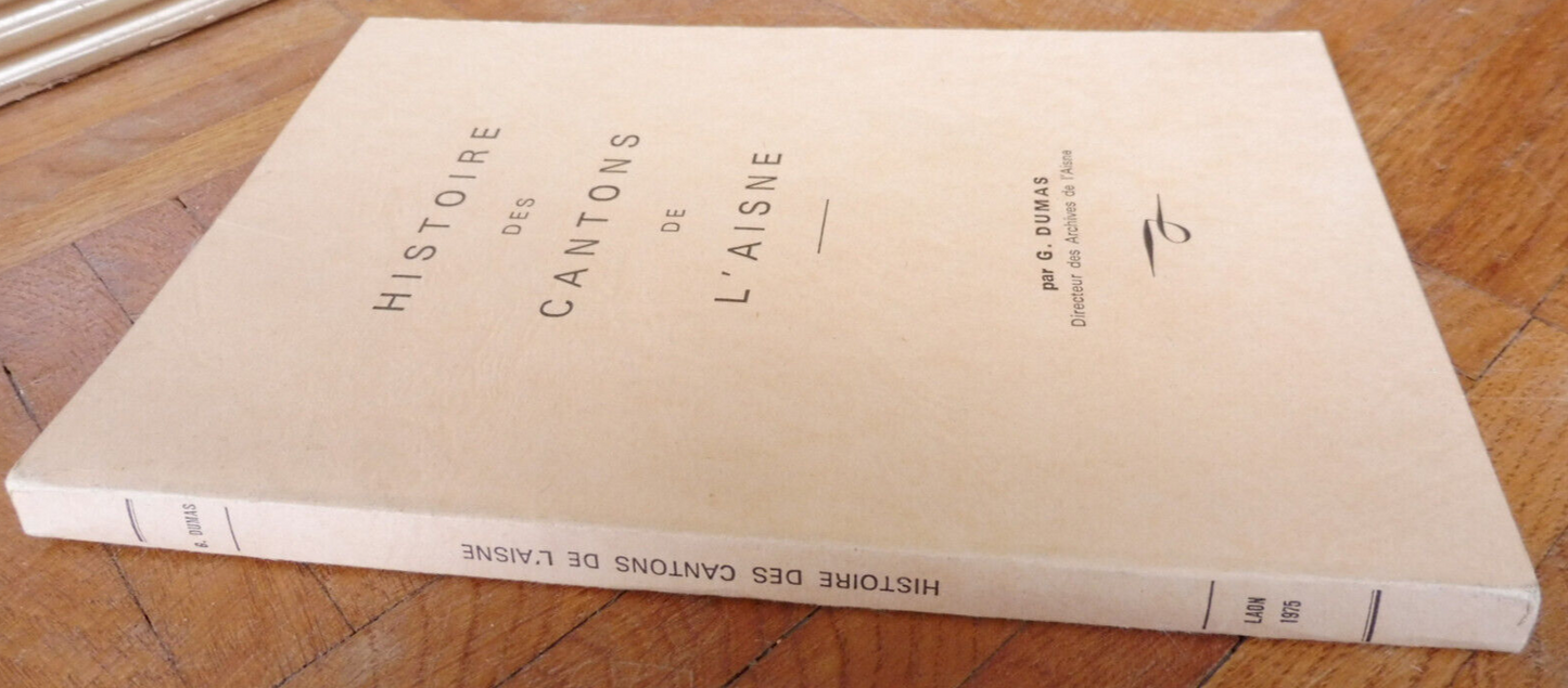 Histoire des cantons de l'Aisne (G. Dumas) 1975
