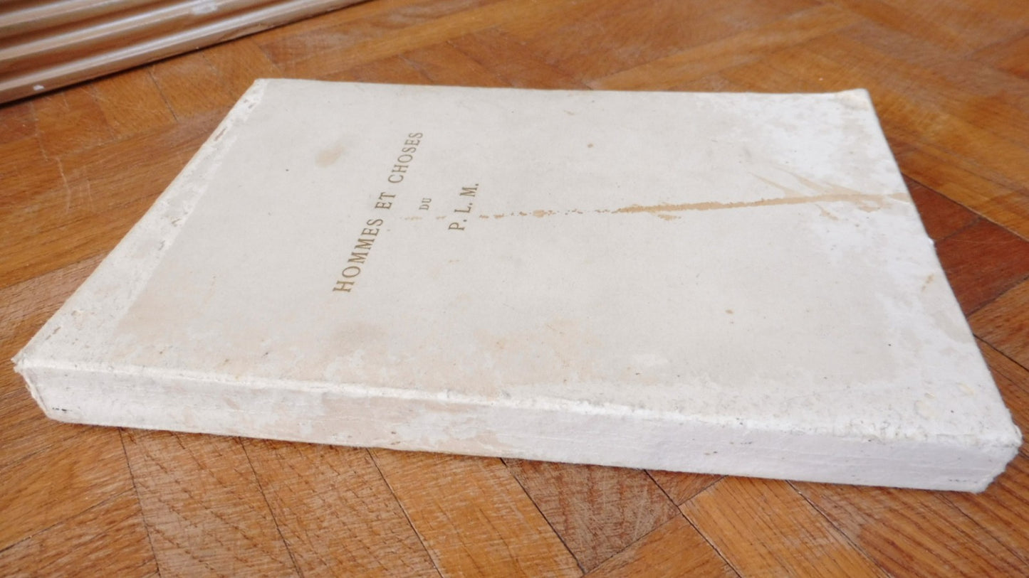 Hommes et choses du P.L.M. CHEMIN DE FER 1911