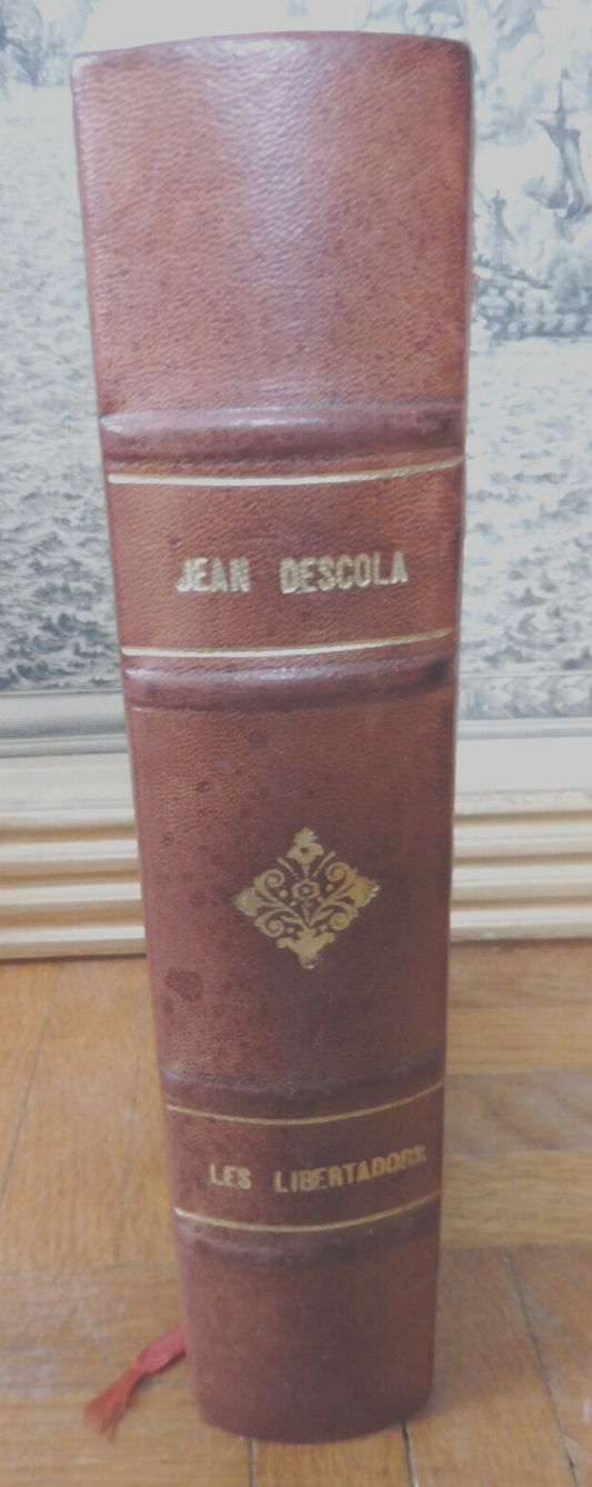 Les Libertadors (Jean Descola) 1964 HISTOIRE AMERIQUE LATINE