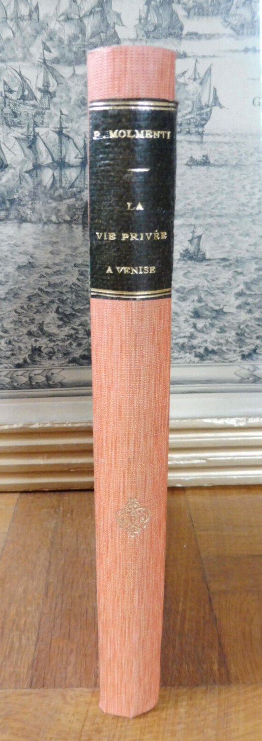 La Vie privée à Venise. Seconde partie (P. Molmenti) 1896