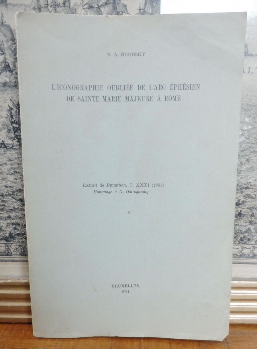 L'Iconographie de l'arc éphésien de Ste. Marie Majeure à Rome (Brodsky) 1961 ENVOI