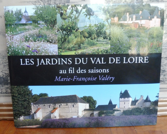 Les Jardins du Val de Loire (Marie-Françoise Valéry) 2009