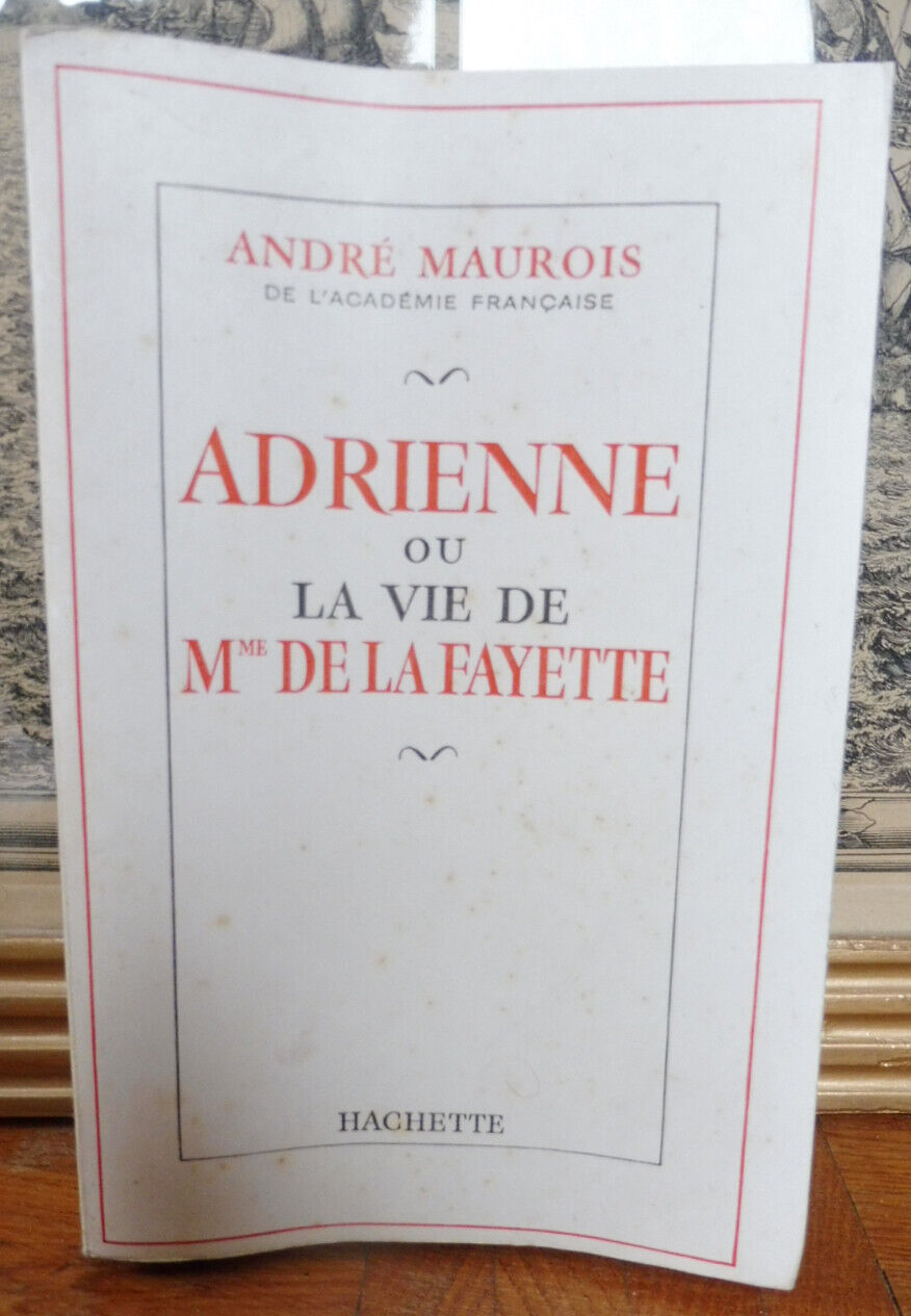 Adrienne ou la vie de Madame De La Fayette (André Maurois) 1961