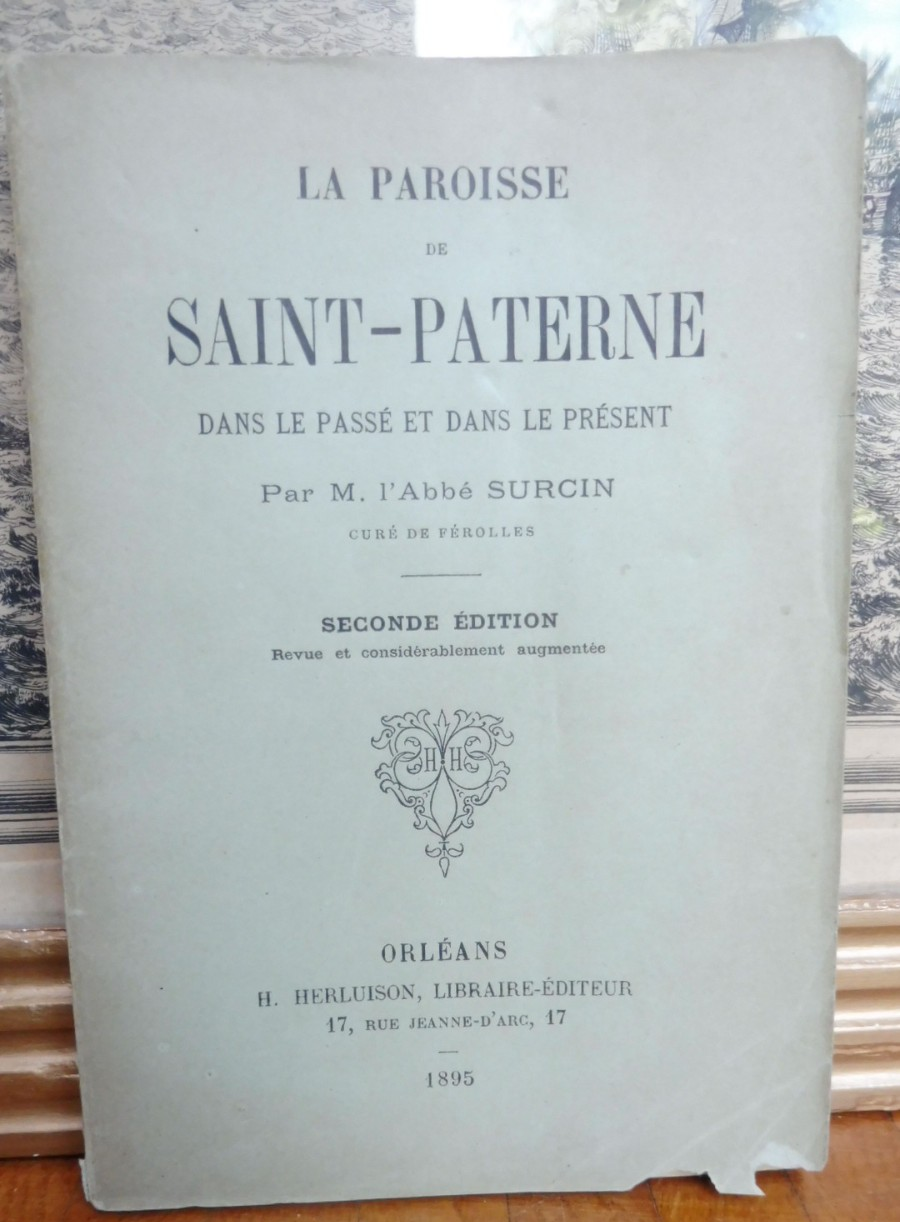 La Paroisse de Saint-Paterne (abbé Surcin) 1895 ORLEANS