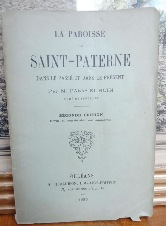 La Paroisse de Saint-Paterne (abbé Surcin) 1895 ORLEANS