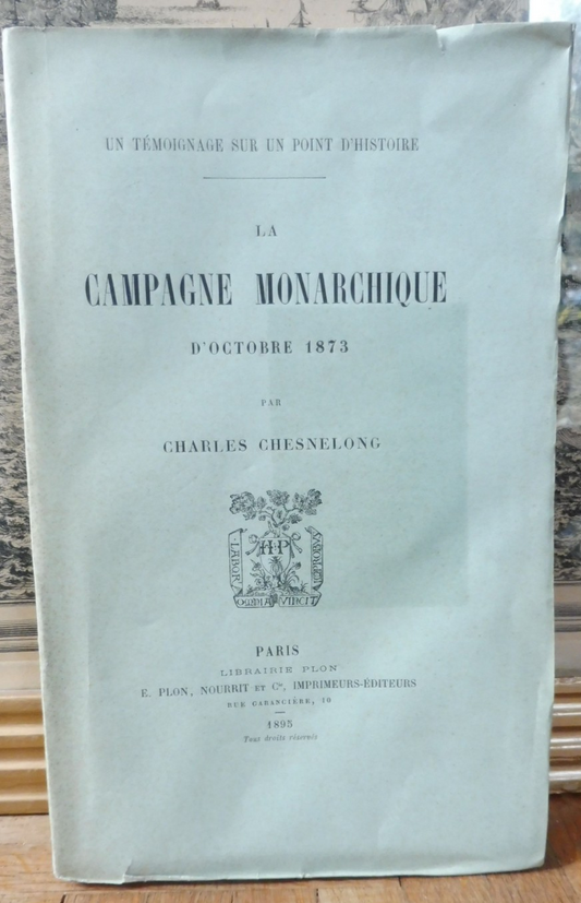 La Campagne monarchique d'octobre 1873 (Charles Chesnelong) 1895