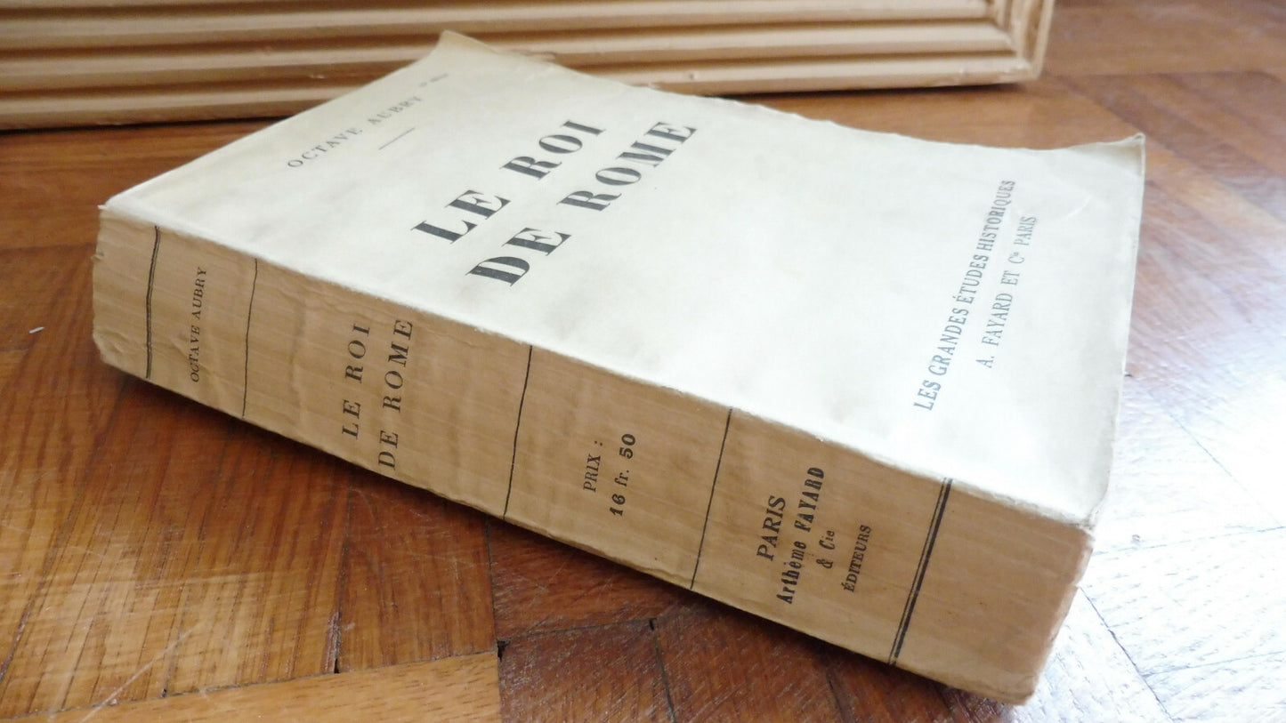 Le Roi de Rome (Octave Aubry) 1932 HISTOIRE NAPOLEONNIENNE
