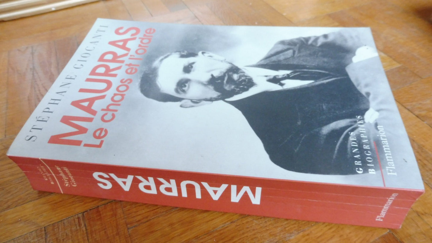 Maurras. Le chaos et l'ordre (Stéphane Giocanti) 2006