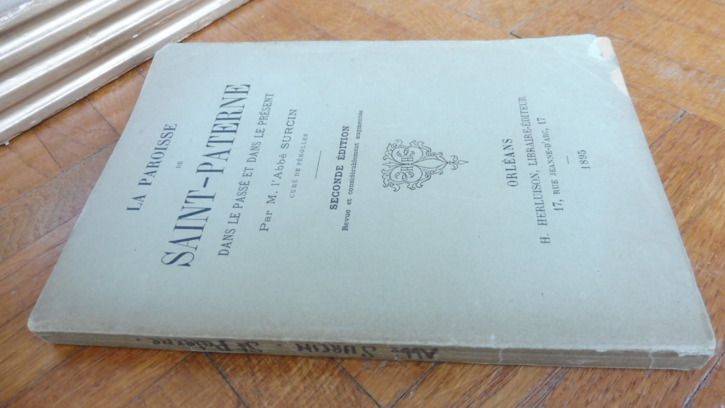 La Paroisse de Saint-Paterne (abbé Surcin) 1895 ORLEANS