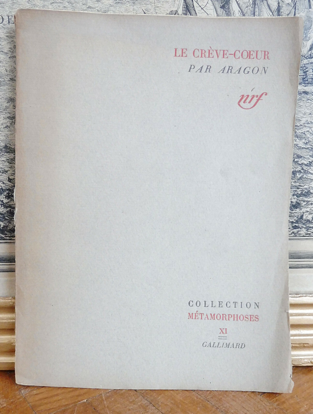 Le Crève-Coeur (Aragon) 1942 NRF